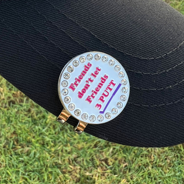 Giggle Golf Bling Friends Don't Let Friends 3 Putt Ball Marker With Magnetic Hat Clip, On A Black Hat