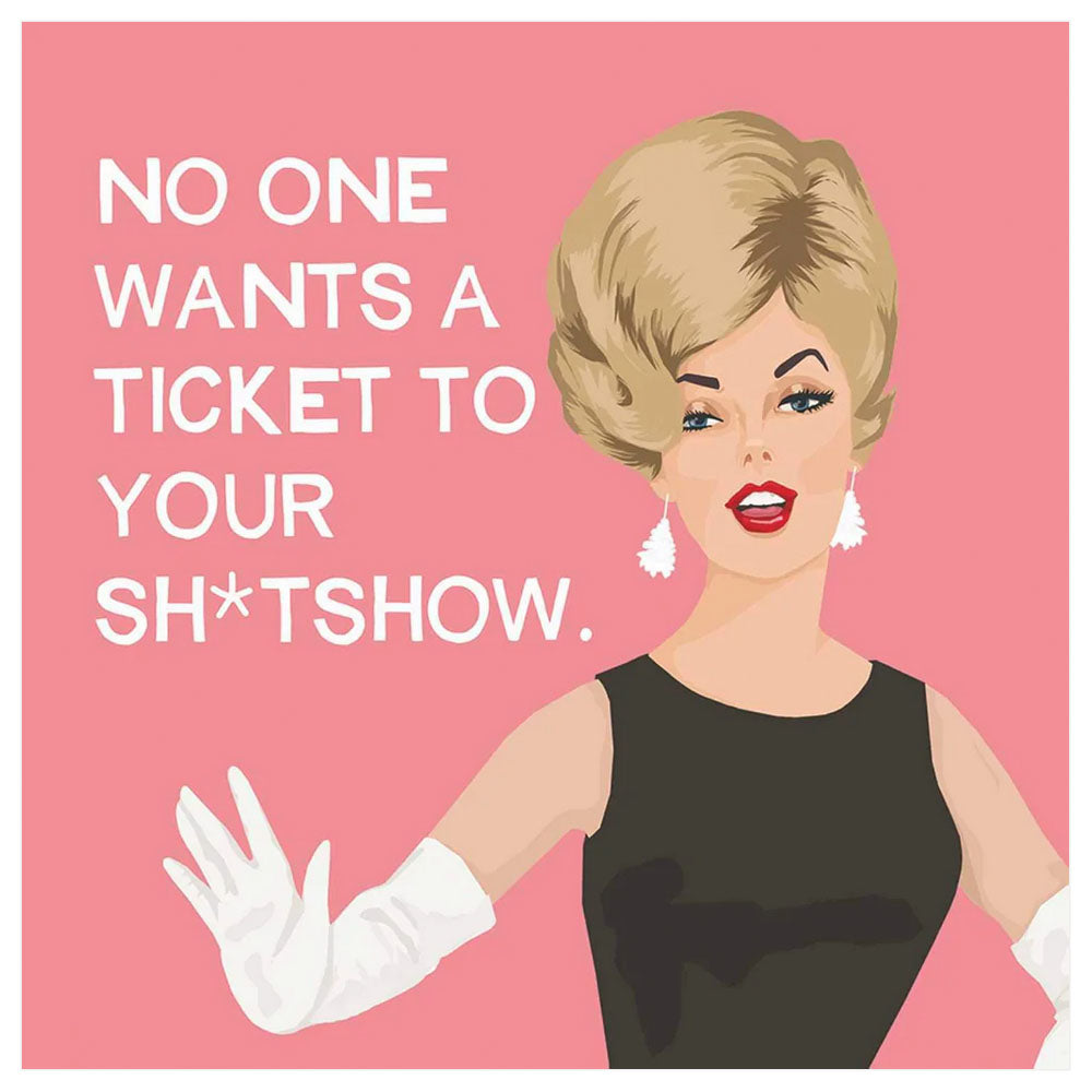 Pink “No one wants a ticket to your sh*tshow” napkin (20 pack) — quiet burn, retro style, heavy on attitude.