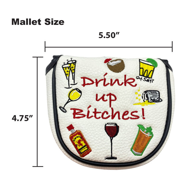 The Giggle Golf Drink Up Bitches mallet putter cover is 4.75