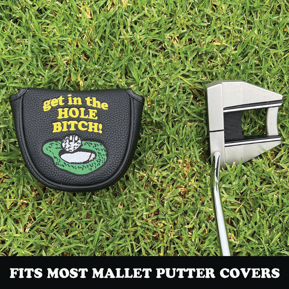Get In The Hole Bitch Mallet Putter Cover