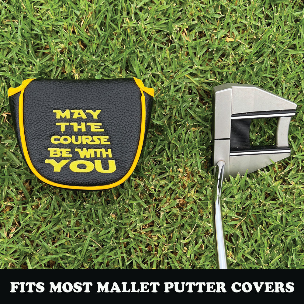 May The Course Be With You Mallet Putter Cover