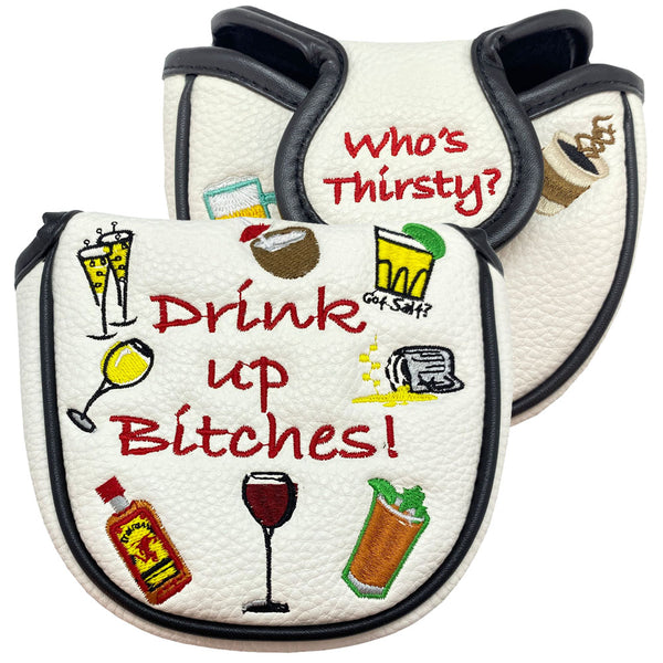 Drink Up Bitches Mallet Putter Cover