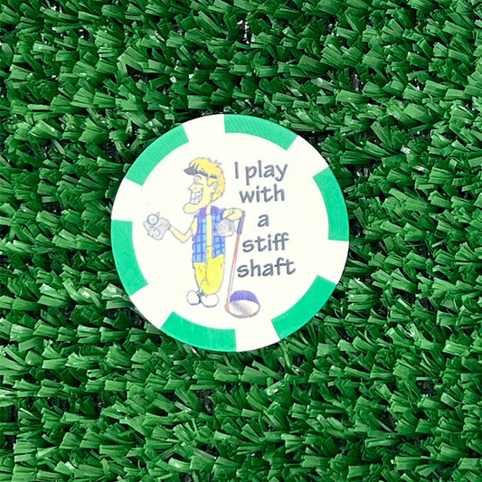Poker‑chip marker with text “I Play With a Stiff Shaft”