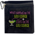 What happens on the golf course stays on the golf course clip on bling golf accessory bag