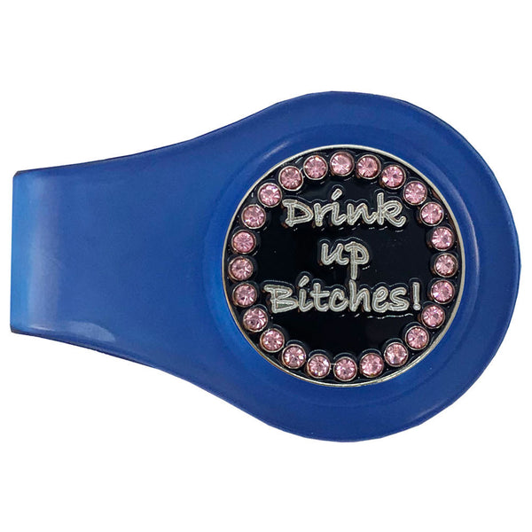bling drink up bitches golf ball marker with a magnetic blue clip