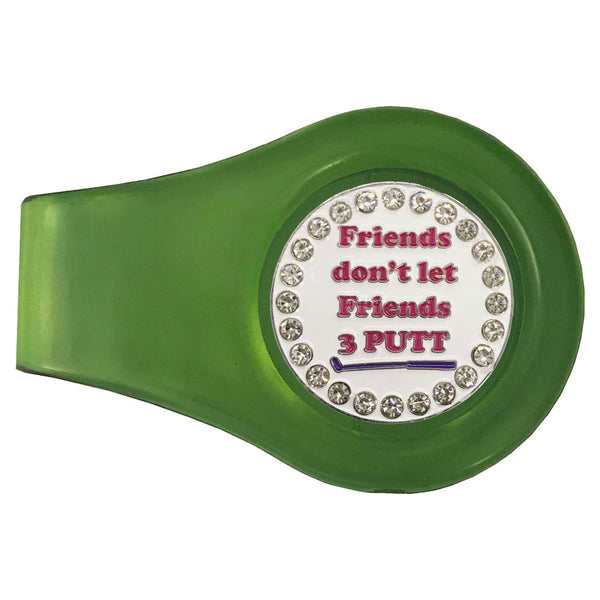 bling friends don't let friends 3 putt golf ball marker with a magnetic green clip