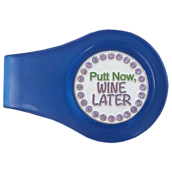 bling putt now wine later golf ball marker with a magnetic blue clip