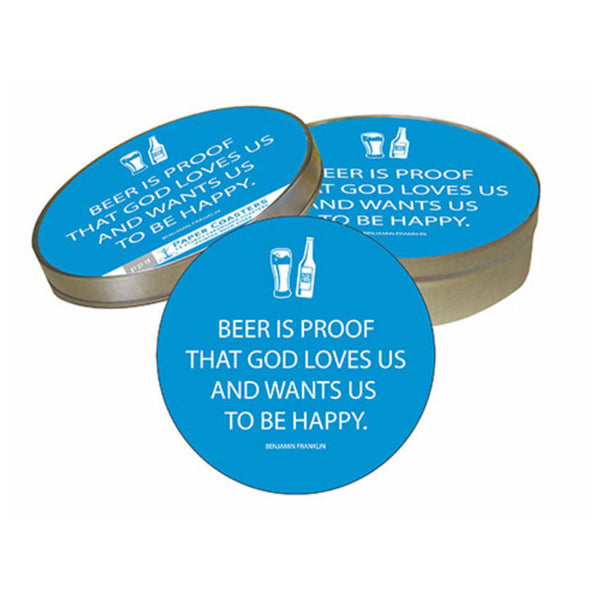 funny coaster set that says BEER IS PROOF THAT GOD LOVES US AND WANTS US TO BE HAPPY. - BENJAMIN FRANKLIN