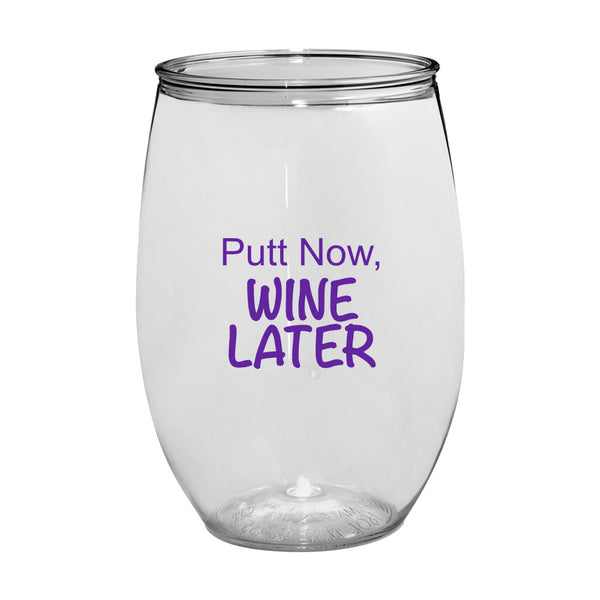 Putt Now, Wine Later Clear 16 oz Stemless Wine Glass