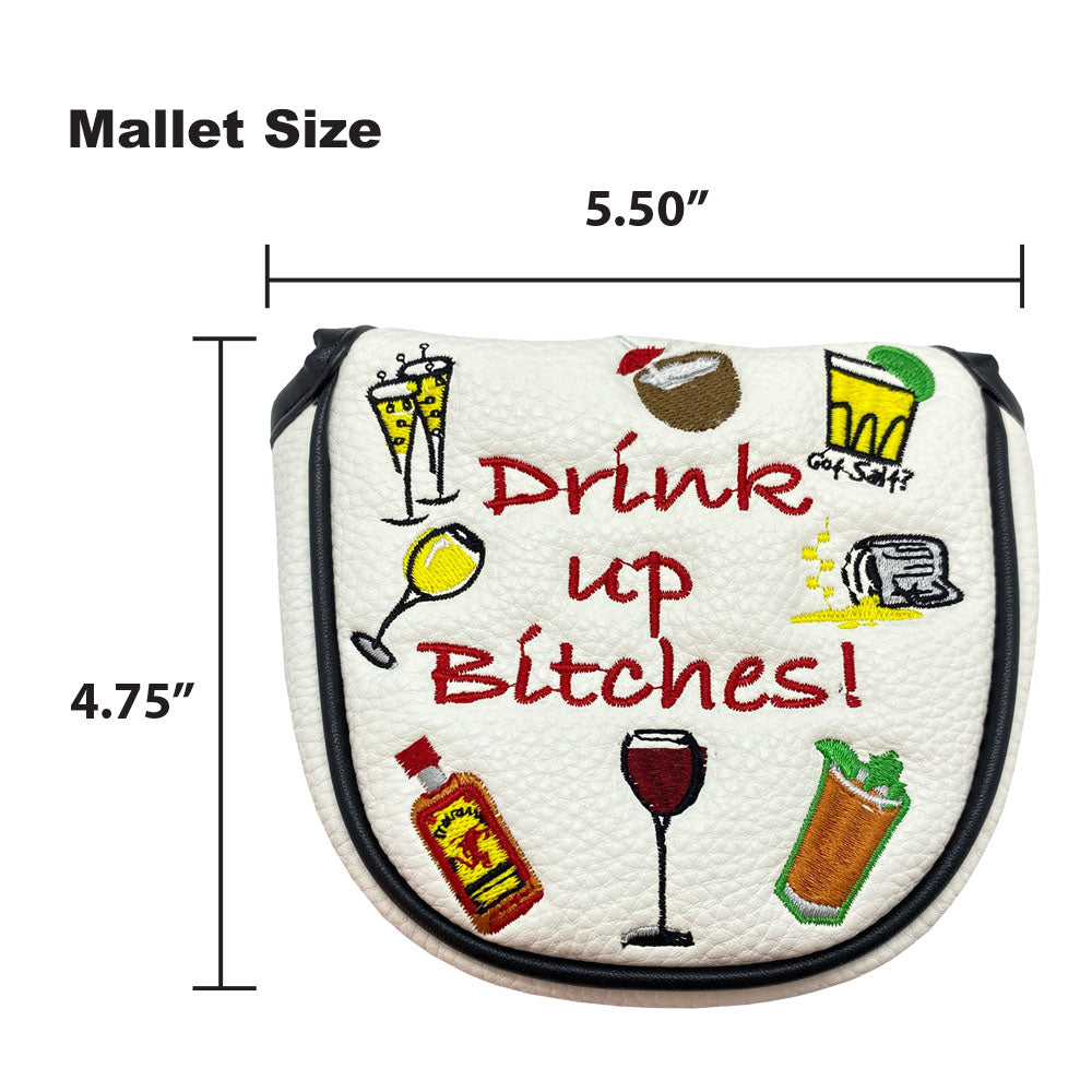 The Giggle Golf Drink Up Bitches mallet putter cover is 4.75" x 5.50".