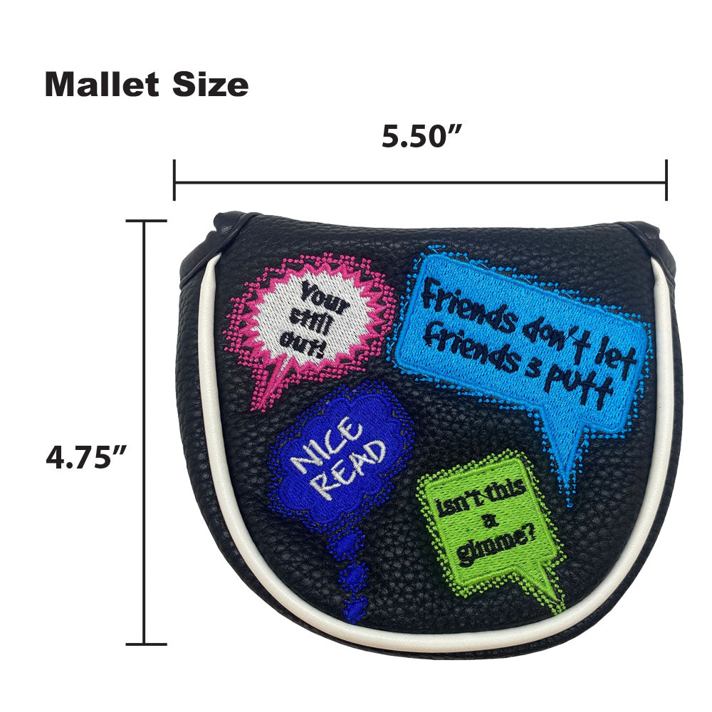 The Giggle Golf Friends (Funny Putting Sayings) mallet putter cover is 4.75" x 5.50".