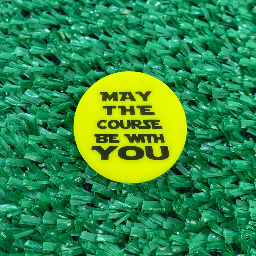 May The Course Be With You Quarter Size Plastic Golf Ball Marker