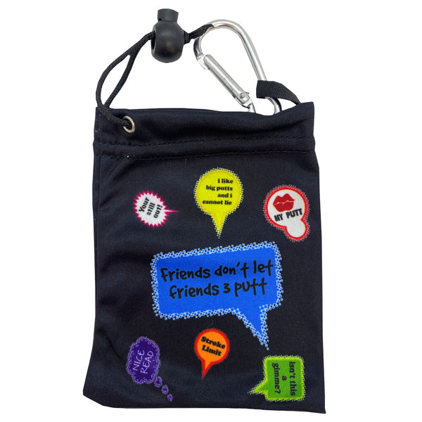 Friends Don't Let Friends 3 Putt (Sayings) Golf Tee Bag With Back Side Having Common Sayings From The Putting Green